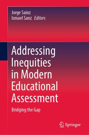 Addressing Inequities in Modern Educational Assessment