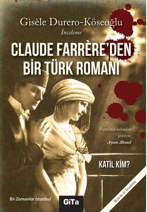 Claude Farrere'den Bir Türk Romanı: Katil Kim?