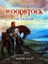 Woodstock; or, the Cavalier【電子書籍】[ W