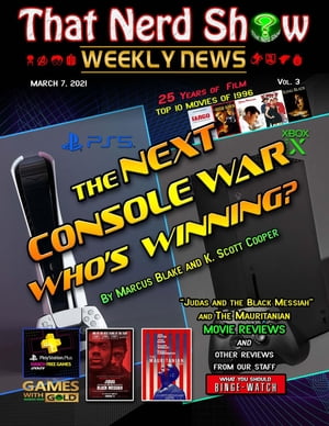 THAT NERD SHOW WEEKLY NEWS: The Next Console War Who's Winning? - March 7th 2021Żҽҡ[ K. Scott Cooper ]