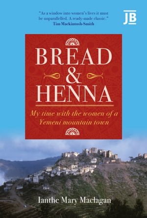 Bread and Henna: My time with the women of a Yemeni mountain town