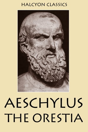 The Oresteia of Aeschylus