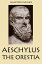 The Oresteia of Aeschylus