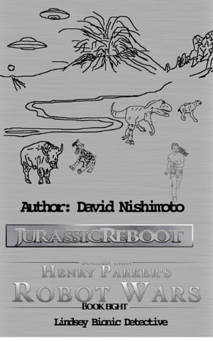 Lindsey: The Bionic Detective - Jurassic Reboot - Book 8