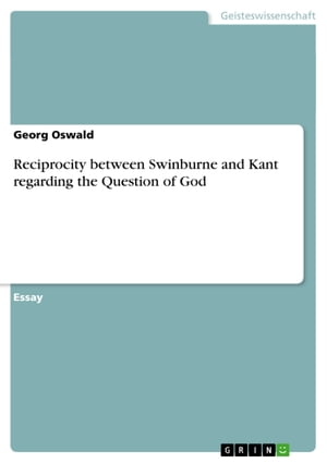 Reciprocity between Swinburne and Kant regarding
