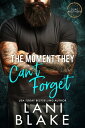 The Moment They Can 039 t Forget A Brothers Best Friend Small Town Romance【電子書籍】 Lani Blake
