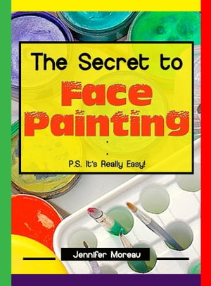 The Secret to Face Painting
