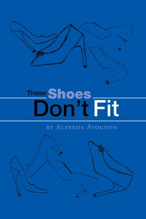 ŷKoboŻҽҥȥ㤨These Shoes Don't FitŻҽҡ[ Alfreda Avognon ]פβǤʤ292ߤˤʤޤ