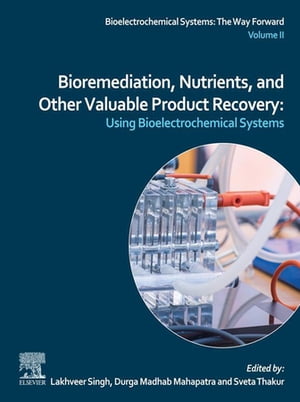 Bioremediation, Nutrients, and Other Valuable Product Recovery Using Bioelectrochemical Systems.