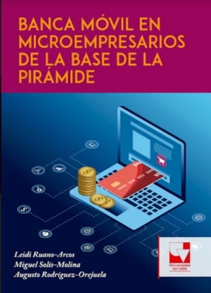 Banca M?vil en Microempresarios de la Base de la Pir?mide【電子書籍】[ Leidi Ruano Arcos ]