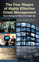 The Four Stages of Highly Effective Crisis Management How to Manage the Media in...
