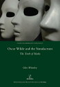 Oscar Wilde and the Simulacrum The Truth of Masks【電子書籍】[ Giles Whiteley ]