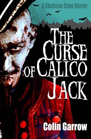 The Curse of Calico JackŻҽҡ[ Colin Garrow ]