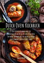 Dutch Oven Kochbuch Das Outdoor Kochbuch mit 106 gen?sslichen Rezepten f?r den Dutch Oven Ob pikant s?? oder zart f?r jeden Geschmack sind unwiderstehliche Rezepte dabei.