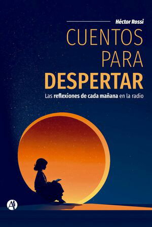 Cuentos para despertar Las reflexiones de cada ma?ana en la radio【電子書籍】[ H?ctor Rossi ]