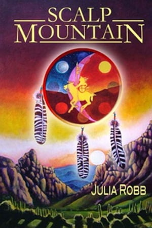 Scalp Mountain【電子書籍】[ Julia Robb ]