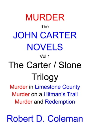 Murder: The John Carter Novels Vol 1, the Carter / Slone Trilogy