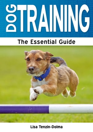 Dog Training: The Essential Guide