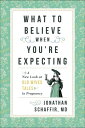 What to Believe When You 039 re Expecting A New Look at Old Wives 039 Tales in Pregnancy【電子書籍】 Jonathan Schaffir