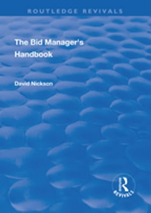 The Bid Manager's Handbook【電子書籍】[ David Nickson ]