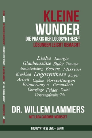 KLEINE WUNDER: die Praxis der Logosynthese®