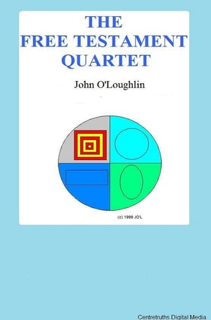 The Free Testament Quartet【電子書籍】[ John O'Loughlin ]