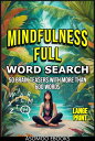 Mindfulness Full Relaxing word search puzzles for adults that will keep your min...