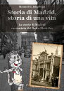 Storia di Madrid, storia di una vita【電子書籍】 Manuel Garcia Sanahuja