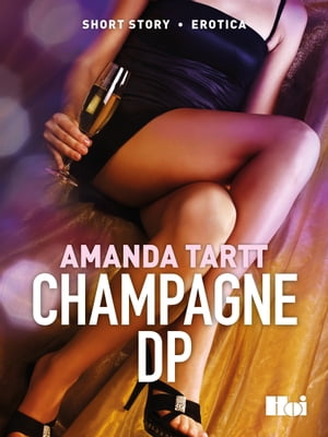 Champagne DP【電子書籍】[ Amanda Tartt ]