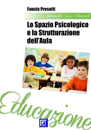 Lo spazio psicologico e la strutturazione dell'aula