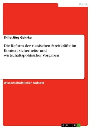 Die Reform der russischen Streitkräfte im Kontext sicherheits- und wirtschaftspolitischer Vorgaben