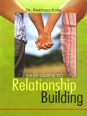 Easy Guide To Relationship Building