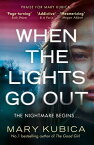 When The Lights Go Out【電子書籍】[ Mary Kubica ]