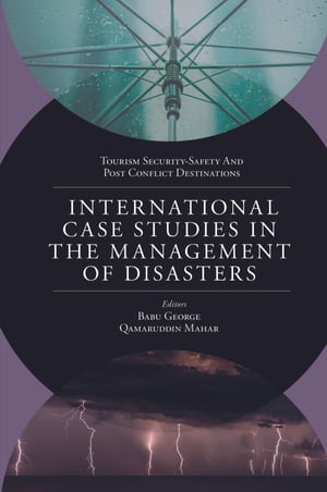 International Case Studies in the Management of Disasters Natural - Manmade Calamities and Pandemics