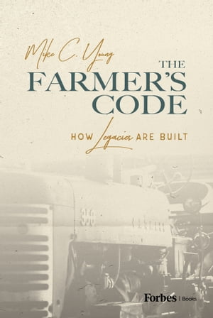 The Farmer’s Code How Legacies are Built【電
