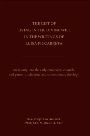 The Gift of Living in the Divine Will in the Writings of Luisa Piccarreta
