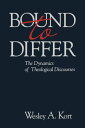 Bound to Differ The Dynamics of Theological Discourses