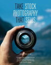 Take Stock Photography That Sells Earn a living doing what you love【電子書籍】 Dale Wilson