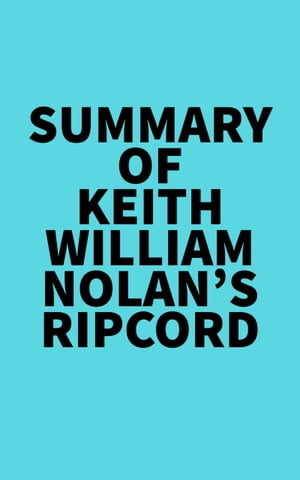 Summary of Keith William Nolan's Ripcord