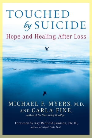 Touched by Suicide Hope and Healing After Loss【電子書籍】 Michael F. Myers