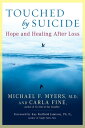 Touched by Suicide Hope and Healing After Loss【電子書籍】 Michael F. Myers
