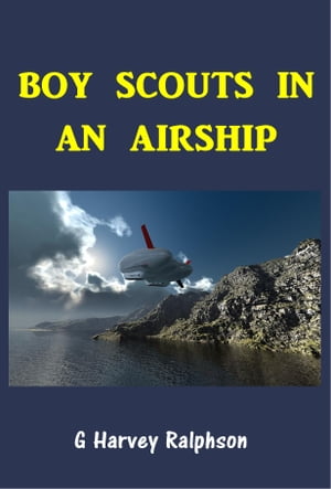 Boy Scouts in an Airship【電子書籍】[ G. H