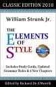 The Elements of Style: Classic Edition (2018) With Editor 039 s Notes, New Chapters Study Guide【電子書籍】 William Strunk Jr.