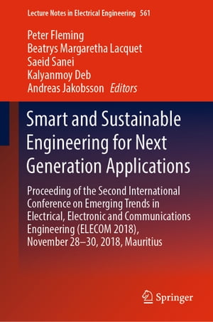 Smart and Sustainable Engineering for Next Generation Applications Proceeding of the Second International Conference on Emerging Trends in Electrical Electronic and Communications…