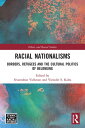 Racial Nationalisms Borders, Refugees and the Cultural Politics of Belonging【電子書籍】