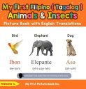 My First Filipino (Tagalog) Animals Insects Picture Book with English Translations Teach Learn Basic Filipino (Tagalog) words for Children, 2【電子書籍】 Mahalia S.