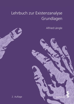 Lehrbuch zur Existenzanalyse GrundlagenŻҽҡ[ Alfried L?ngle ]