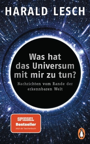 Was hat das Universum mit mir zu tun? Nachrichten vom Rande der erkennbaren Welt