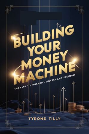 ŷKoboŻҽҥȥ㤨Building Your Money Machine The Path to Financial Success and FreedomŻҽҡ[ Tyrone Tilly ]פβǤʤ653ߤˤʤޤ