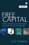 Free Capital How 12 private investors made millions in the stock marketŻҽҡ[ Guy Thomas ]